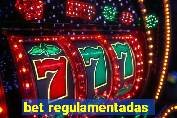 bet regulamentadas